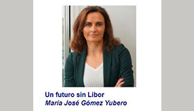 Un futuro sin Libor, artículo de Maria José Gómez Yubero en la revista Instituto Español de Analistas